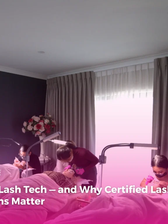 What Is a Lash Tech — and Why Certified Lash Technicians Matter