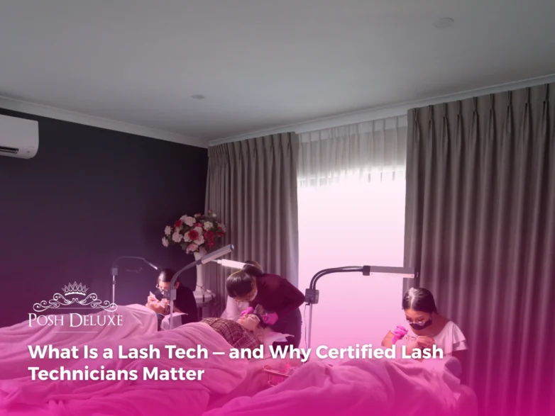 What Is a Lash Tech — and Why Certified Lash Technicians Matter