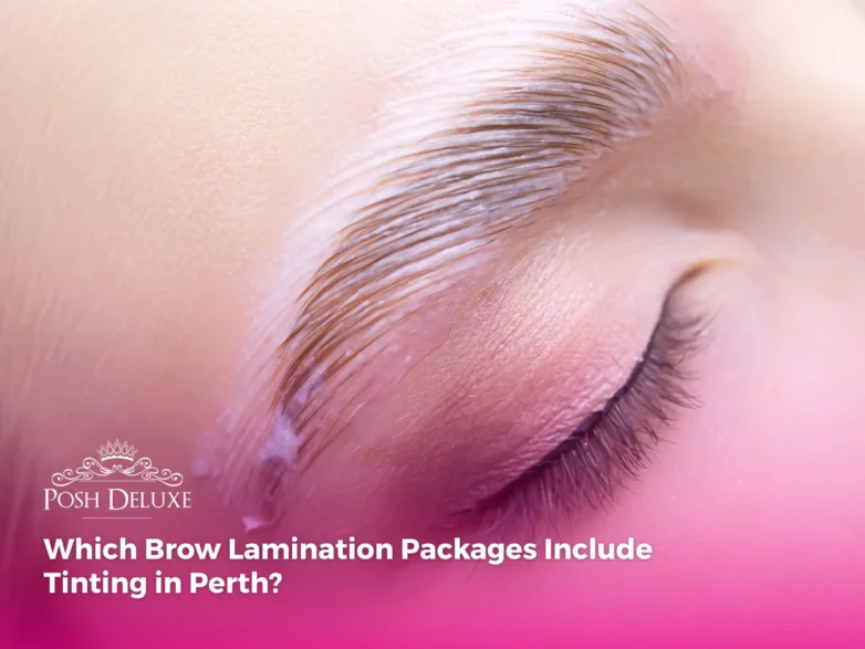 Which Brow Lamination Packages Include Tinting in Perth?