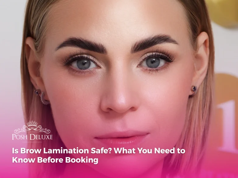 Is Brow Lamination Safe? What You Need to Know Before Booking