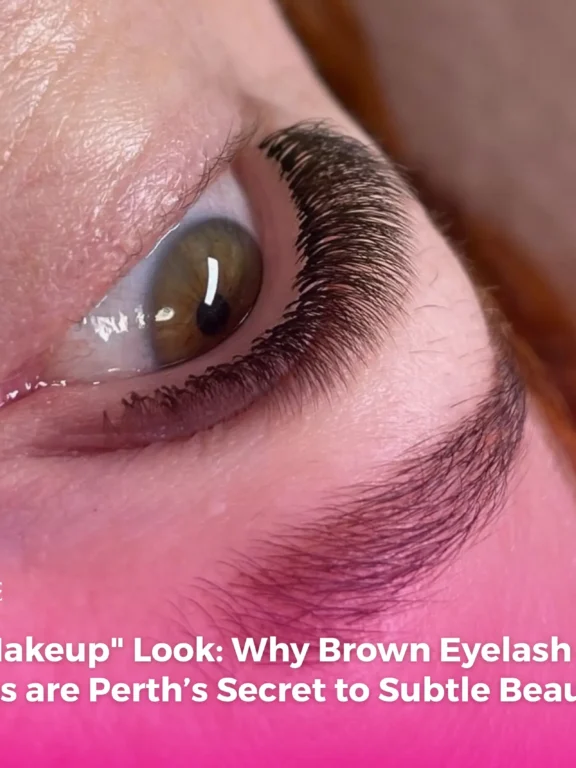 The “No-Makeup” Look: Why Brown Eyelash Extensions are Perth’s Secret to Subtle Beauty
