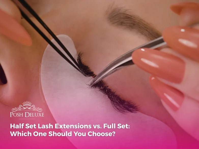 Half Set Lash Extensions vs. Full Set: Which One Should You Choose?