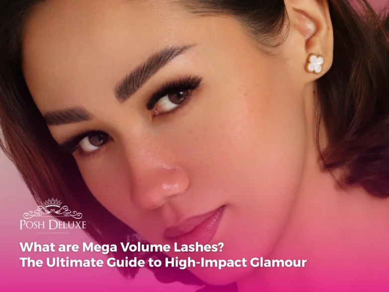 What are Mega Volume Lashes? The Ultimate Guide to High-Impact Glamour