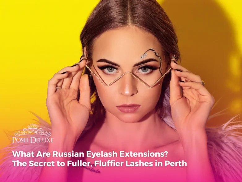 What Are Russian Eyelash Extensions? The Secret to Fuller, Fluffier Lashes in Perth