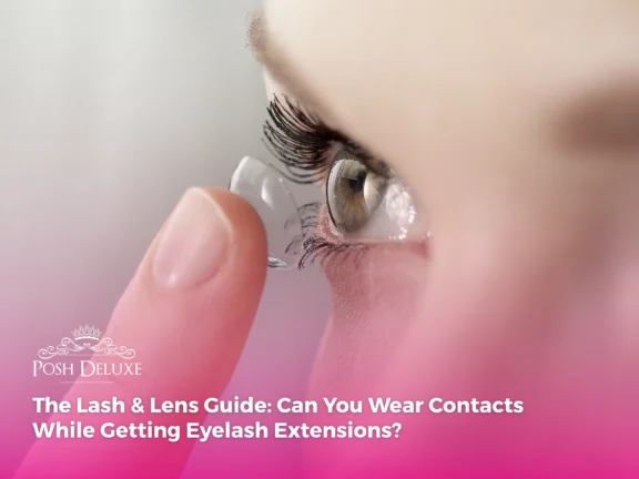 The Lash & Lens Guide: Can You Wear Contacts While Getting Eyelash Extensions?