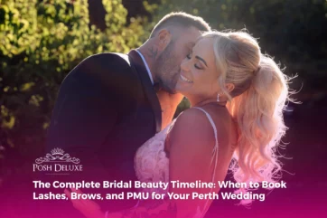 The Complete Bridal Beauty Timeline: When to Book Lashes, Brows, and PMU for Your Perth Wedding