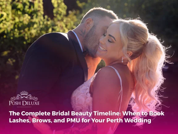 The Complete Bridal Beauty Timeline: When to Book Lashes, Brows, and PMU for Your Perth Wedding