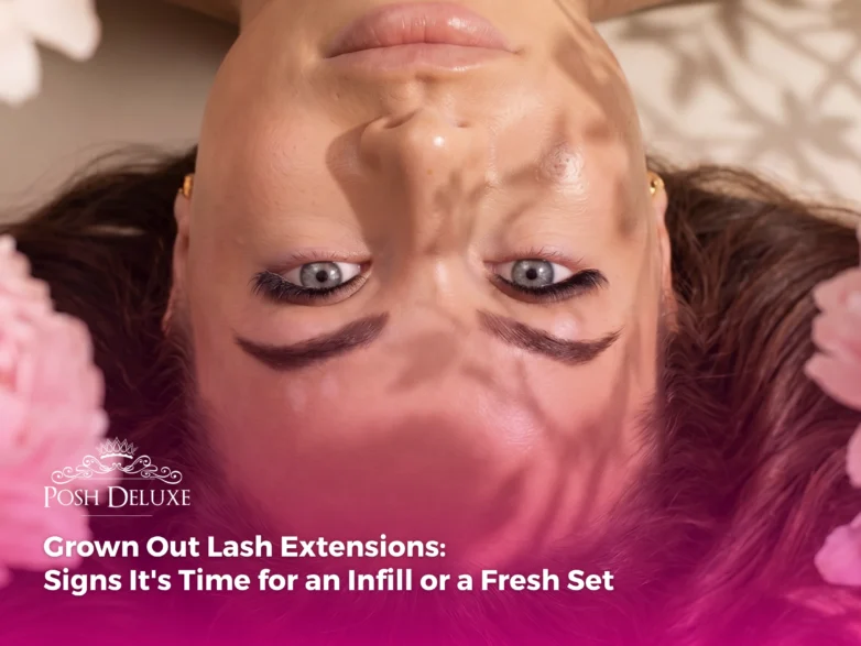 Grown Out Lash Extensions: Signs It’s Time for an Infill or a Fresh Set