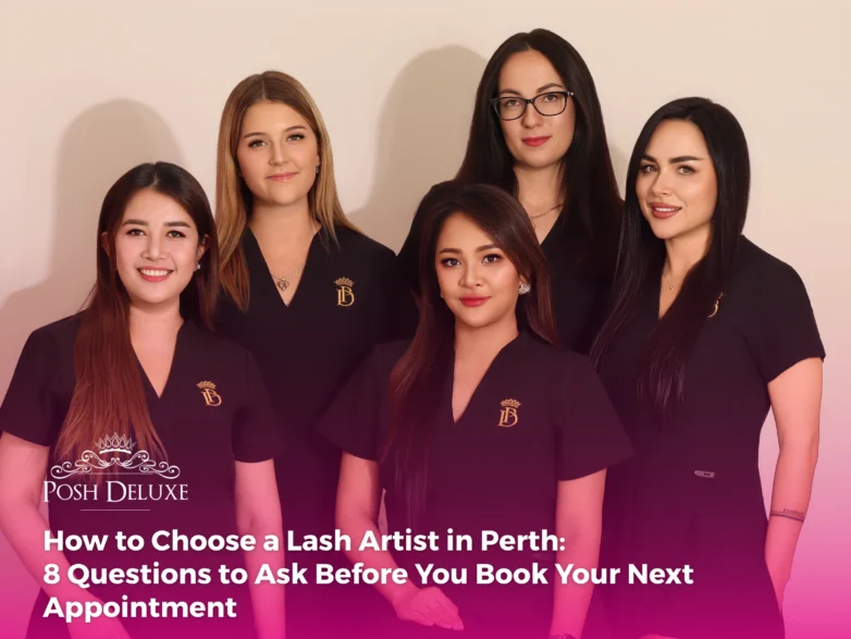 How to Choose a Lash Artist in Perth: 8 Questions to Ask Before You Book Your Next Appointment