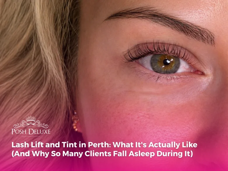 Lash Lift and Tint in Perth: What It’s Actually Like (And Why So Many Clients Fall Asleep During It)