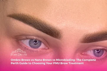 Ombre Brows vs Nano Brows vs Microblading: The Complete Perth Guide to Choosing Your PMU Brow Treatment