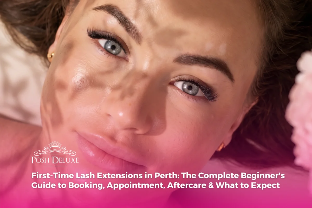 First-Time Lash Extensions in Perth: The Complete Beginner’s Guide to Booking, Appointment, Aftercare & What to Expect