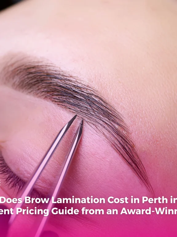 How Much Does Brow Lamination Cost in Perth in 2026? A Transparent Pricing Guide from an Award-Winning Salon