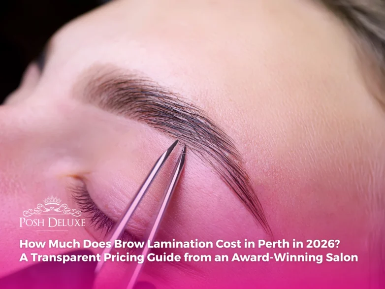 How Much Does Brow Lamination Cost in Perth in 2026? A Transparent Pricing Guide from an Award-Winning Salon