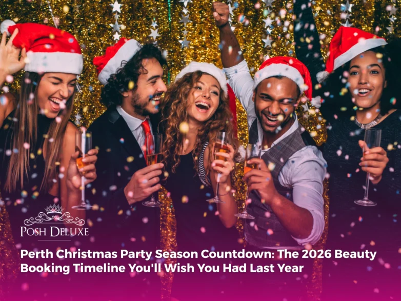 Perth Christmas Party Season Countdown: The 2026 Beauty Booking Timeline You’ll Wish You Had Last Year
