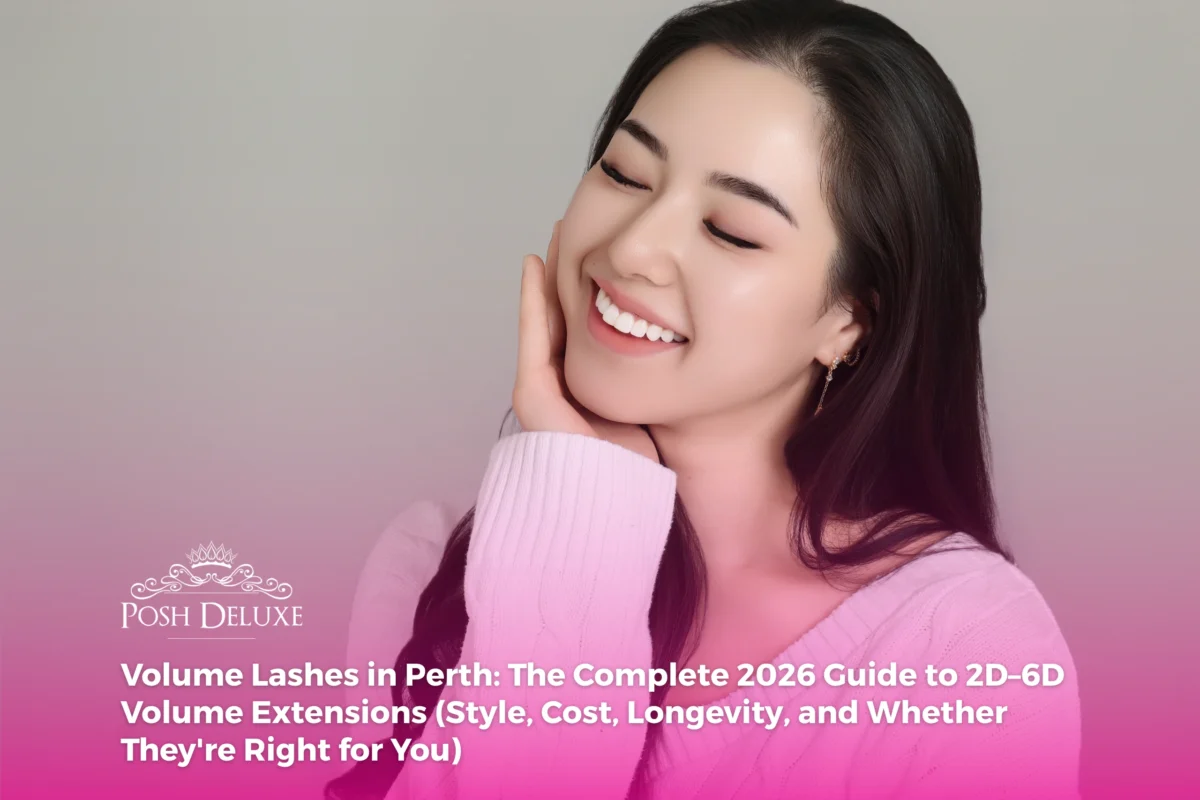 Volume Lashes in Perth: The Complete 2026 Guide to 2D–6D Volume Extensions (Style, Cost, Longevity, and Whether They’re Right for You)
