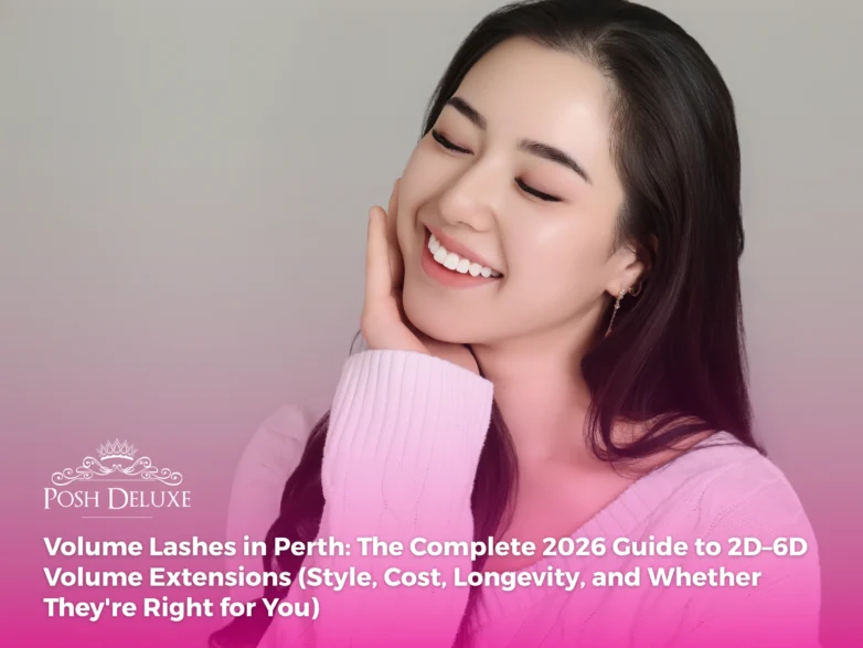 Volume Lashes in Perth: The Complete 2026 Guide to 2D–6D Volume Extensions (Style, Cost, Longevity, and Whether They’re Right for You)