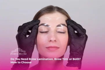 Do You Need Brow Lamination, Brow Tint, or Both? How to Choose
