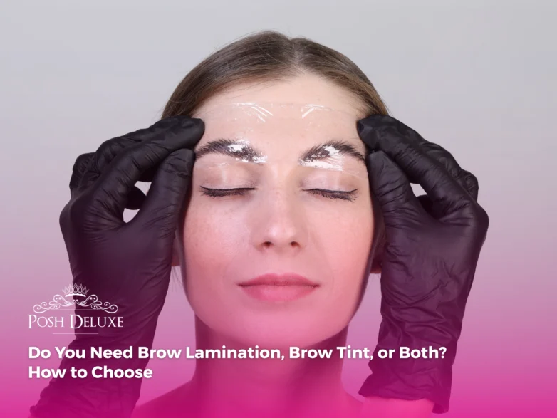 Do You Need Brow Lamination, Brow Tint, or Both? How to Choose