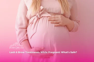 Lash & Brow Treatments While Pregnant: What’s Safe?